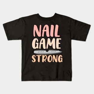 Nail Game Strong Kids T-Shirt